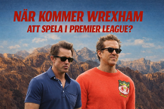 Från Hollywood till Championship: så nära är Wrexham Premier League 2026